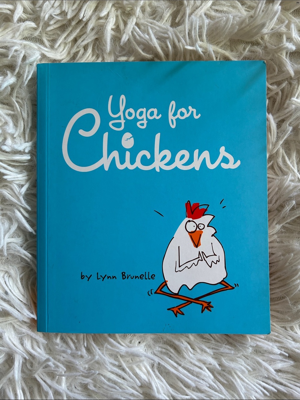 Yoga for Chickens , instructional and funny by Lynn Brunelle - Blue Cover Book